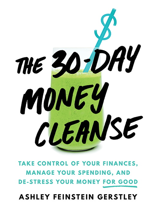Title details for The 30-Day Money Cleanse by Ashley Feinstein Gerstley - Wait list